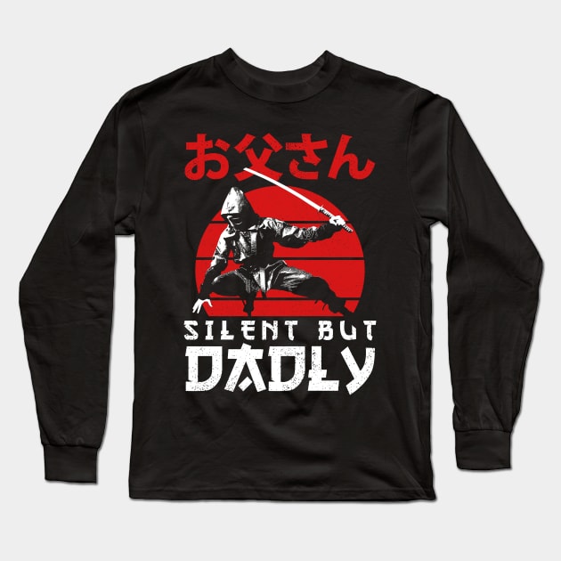 Silent But Dadly - Happy Fathers day - Dad Long Sleeve T-Shirt by Sachpica